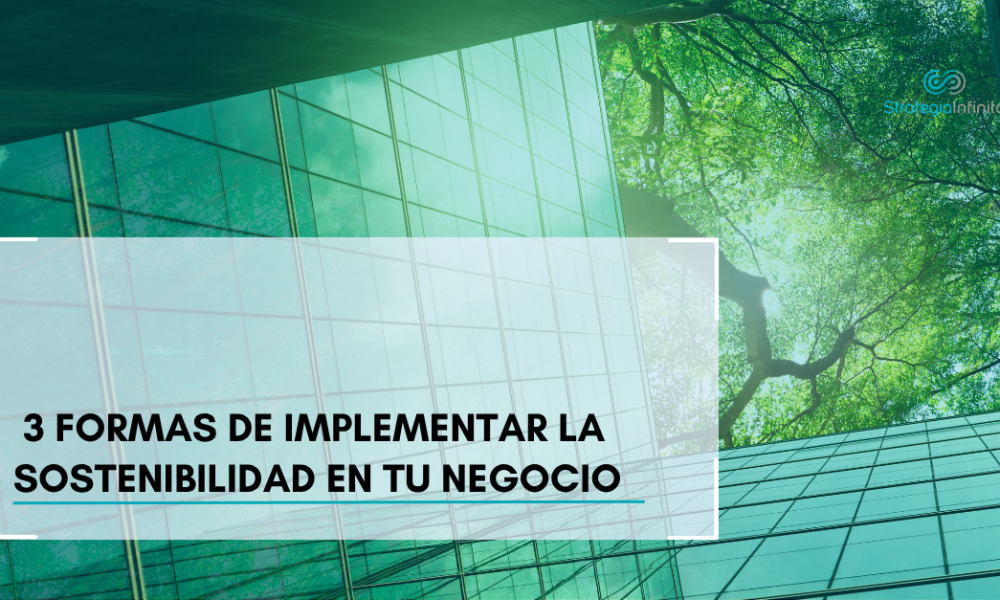 Tres ideas sostenibles para aplicar en tu negocio y cuidar del medioambiente