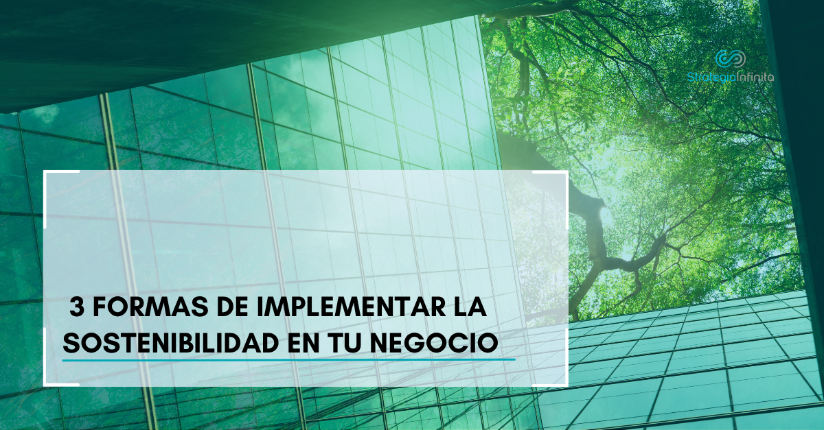 Tres ideas sostenibles para aplicar en tu negocio y cuidar del medioambiente